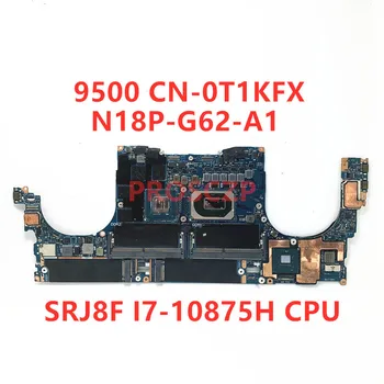 CN-0T1KFX 0T1KFX T1KFX дънна Платка за лаптоп DELL 9500 дънна Платка с процесор SRJ8F I7-10875H N18P-G62-A1 100% тествана, работи добре