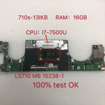 Дънна платка LS710 15238-1 за лаптоп Lenovo Ideapad 710S-13ISK дънна Платка Процесор: I7-7500U Оперативна памет: 16 GB 100% Тест Ок